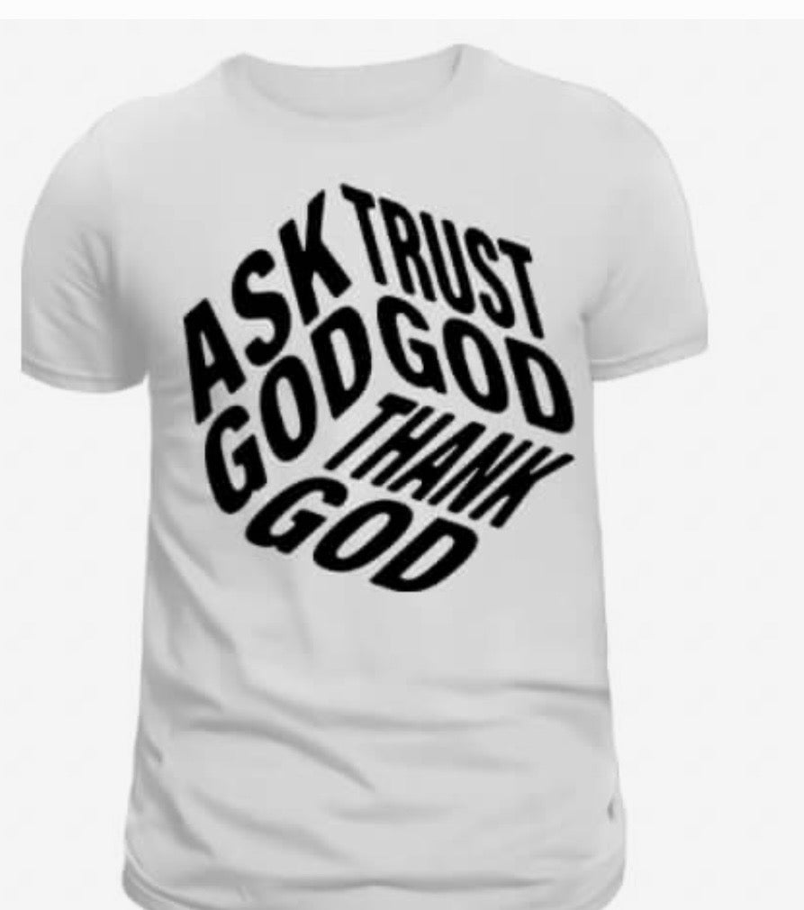 Ask Trust God Thank God - Faith Cycle T-Shirt