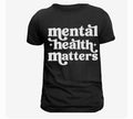 Mental Health Matters - Awareness T-Shirt